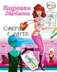 Ragazza moderna. Colora e divertiti - Librerie.coop