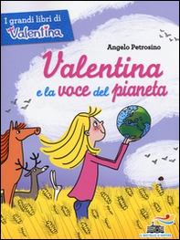Valentina e la voce del pianeta - Librerie.coop Valentina e la voce del pianeta - Librerie.coop