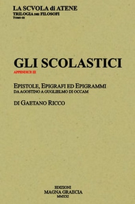 Gli Scolastici. Epistole, epigrafi ed epigrammi da Agostino a Guglielmo di Occam - Librerie.coop