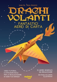 Draghi volanti. Fantastici aerei di carta - Librerie.coop