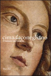 Cima da Conegliano. Itinerari nel Veneto - Librerie.coop