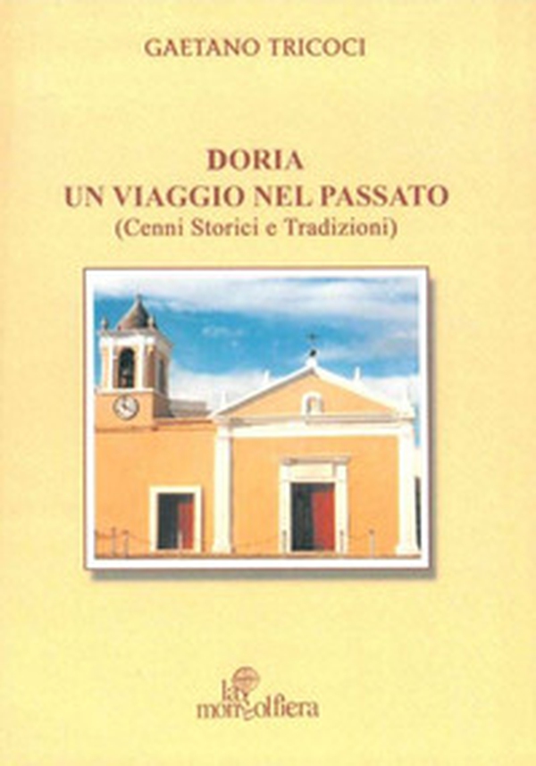 Doria un viaggio nel passato. Cenni storici e tradizioni - Librerie.coop Doria un viaggio nel passato. Cenni storici e tradizioni - Librerie.coop