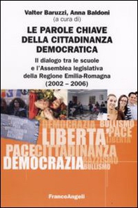 Le parole chiave della cittadinanza democratica. Il dialogo tra le scuole e l'Assemblea legislativa della Regione Emilia-Romagna (2002-2006) - Librerie.coop