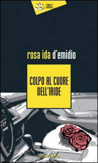 Colpo al cuore dell'iride - Librerie.coop