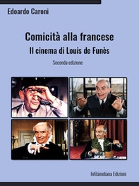 Comicità alla francese. Il cinema di Louis de Funès - Librerie.coop