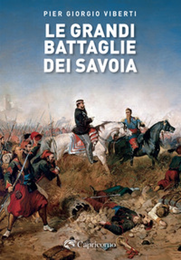 Le grandi battaglie dei Savoia - Librerie.coop Le grandi battaglie dei Savoia - Librerie.coop