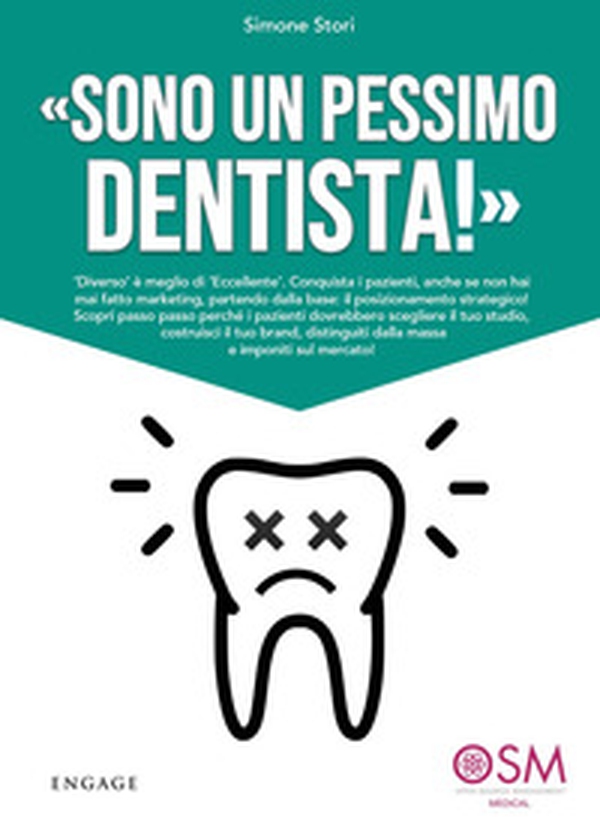 «Sono un pessimo dentista!» «Diverso» è meglio di «eccellente» - Librerie.coop «Sono un pessimo dentista!» «Diverso» è meglio di «eccellente» - Librerie.coop