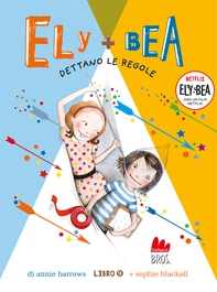 Ely + Bea 9 Dettano le regole - Librerie.coop