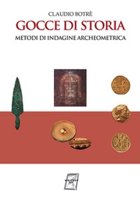 Gocce di storia. Metodi di indagine archeometrica - Librerie.coop Gocce di storia. Metodi di indagine archeometrica - Librerie.coop