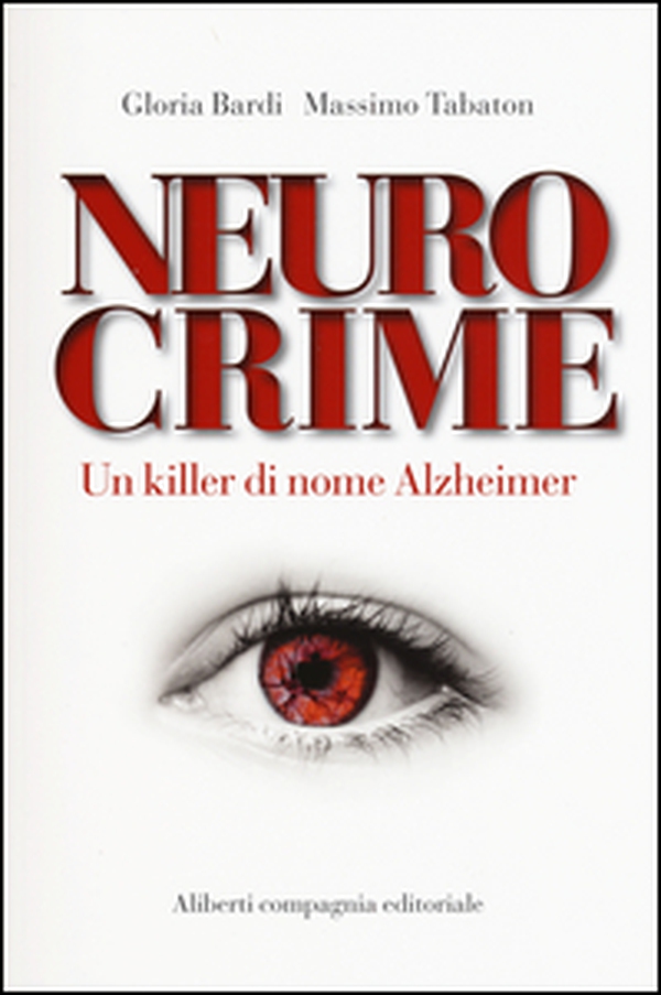Neurocrime. Un killer di nome Alzheimer - Librerie.coop Neurocrime. Un killer di nome Alzheimer - Librerie.coop