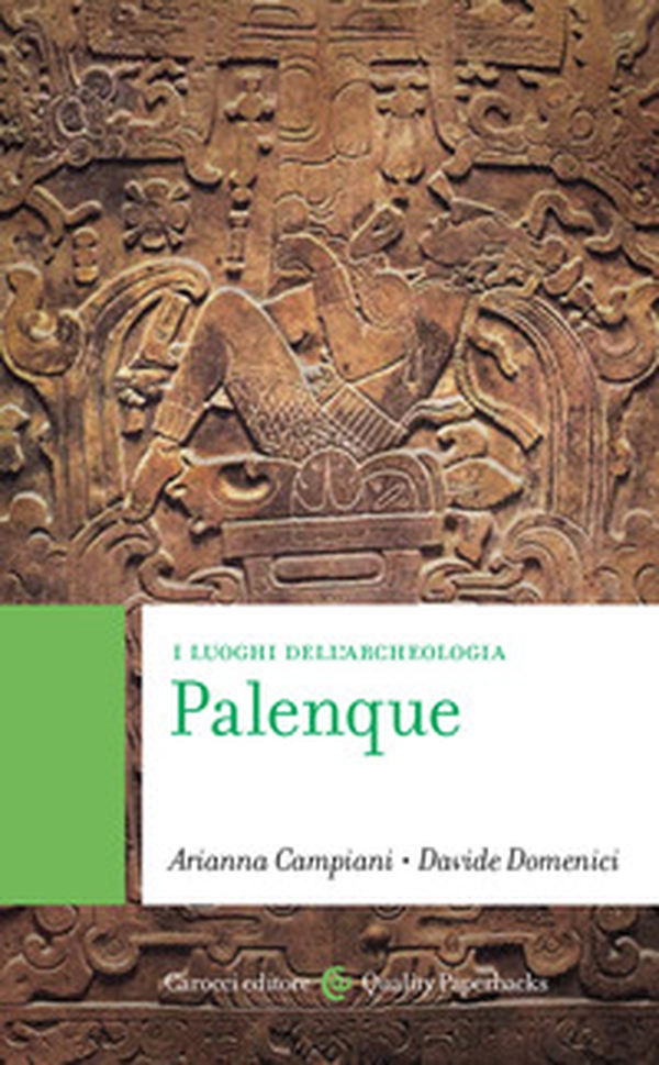 Palenque. I luoghi dell'archeologia - Librerie.coop Palenque. I luoghi dell'archeologia - Librerie.coop