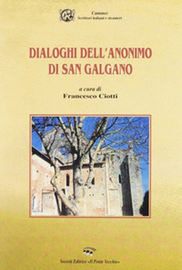 Dialoghi dell'anonimo di San Galgano - Librerie.coop Dialoghi dell'anonimo di San Galgano - Librerie.coop
