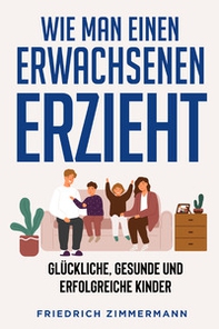 Wie man einen Erwachsenen Erzieht - Librerie.coop