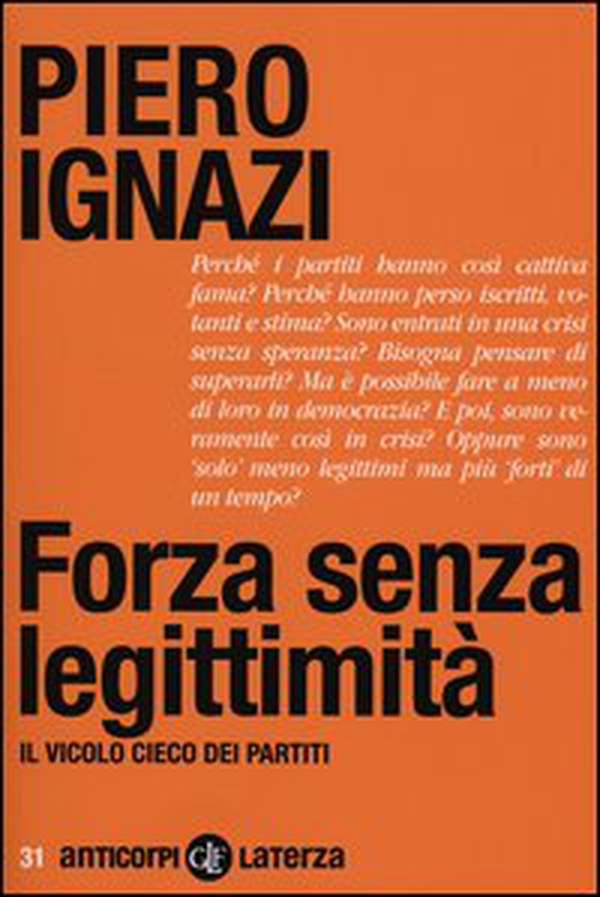 Forza senza legittimità. Il vicolo cieco dei partiti - Librerie.coop Forza senza legittimità. Il vicolo cieco dei partiti - Librerie.coop