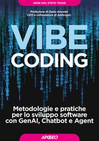 Vibe Coding. Metodologie e pratiche per lo sviluppo software con GenAI, Chatbot e Agent - Librerie.coop