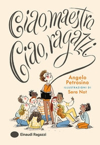 Ciao, maestro. Ciao, ragazzi - Librerie.coop