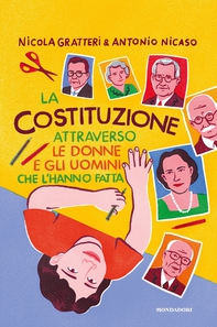 La Costituzione attraverso le donne e gli uomini che l'hanno fatta - Librerie.coop
