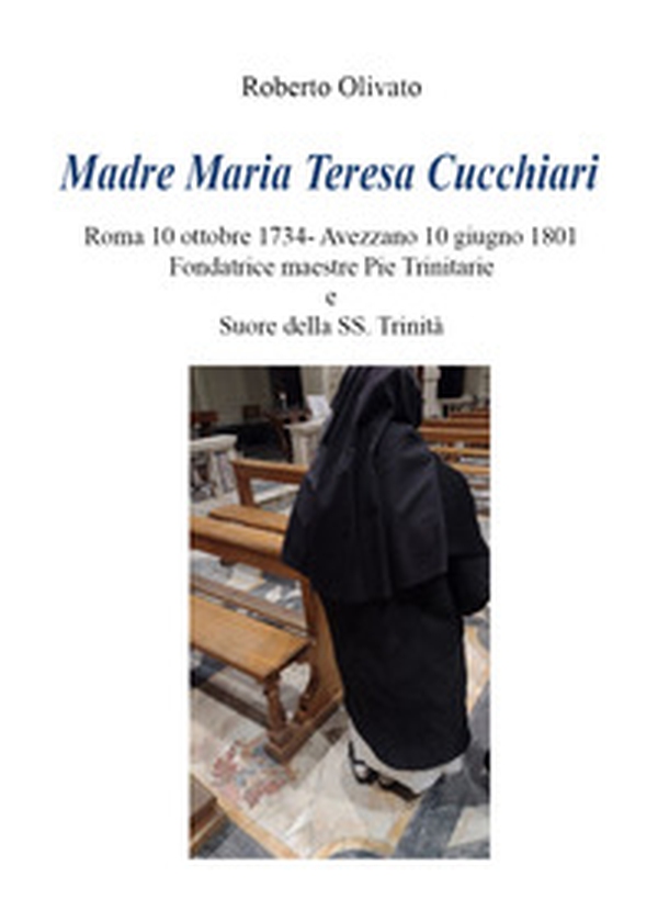 Madre Maria Teresa Cucchiari - Librerie.coop Madre Maria Teresa Cucchiari - Librerie.coop