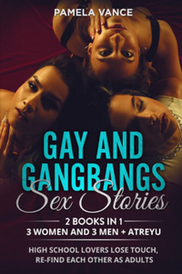 Gay and gangbangs sex stories. 3 Women and 3 Man + Atreyu. High school lovers lose touch, re-find each other as adults (2 books in 1) - Librerie.coop Gay and gangbangs sex stories. 3 Women and 3 Man + Atreyu. High school lovers lose touch, re-find each other as adults (2 books in 1) - Librerie.coop