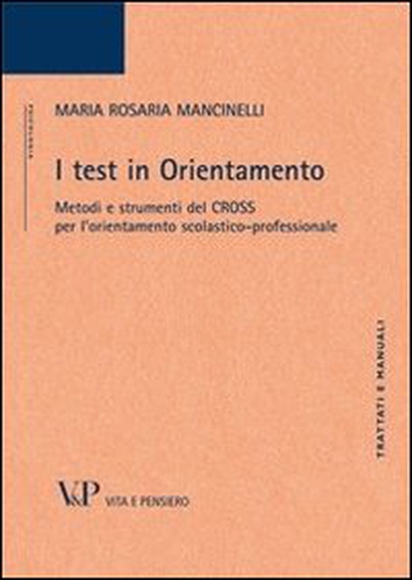 I test in orientamento. Metodi e strumenti del CROSS per l'orientamento scolastico professionale - Librerie.coop I test in orientamento. Metodi e strumenti del CROSS per l'orientamento scolastico professionale - Librerie.coop