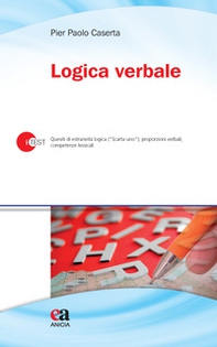 Logica verbale. Quesiti di estraneità logica («Scarta uno»), proporzioni verbali, competenze lessicali - Librerie.coop Logica verbale. Quesiti di estraneità logica («Scarta uno»), proporzioni verbali, competenze lessicali - Librerie.coop