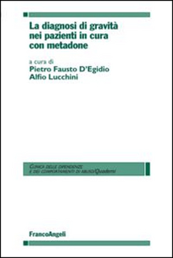 La diagnosi di gravità nei pazienti in cura con metadone - Librerie.coop La diagnosi di gravità nei pazienti in cura con metadone - Librerie.coop
