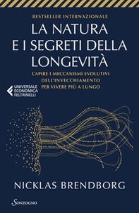 La natura e i segreti della longevità. Capire i meccanismi evolutivi dell'invecchiamento per vivere più a lungo - Librerie.coop La natura e i segreti della longevità. Capire i meccanismi evolutivi dell'invecchiamento per vivere più a lungo - Librerie.coop