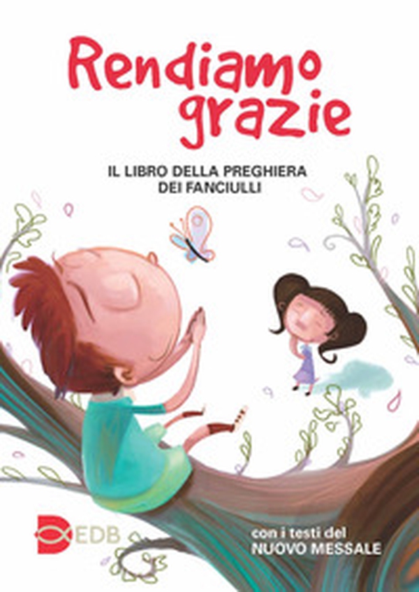 Rendiamo grazie. Il libro della preghiera dei fanciulli - Librerie.coop Rendiamo grazie. Il libro della preghiera dei fanciulli - Librerie.coop