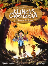 Klincus Corteccia e il signore del fuoco - Librerie.coop Klincus Corteccia e il signore del fuoco - Librerie.coop