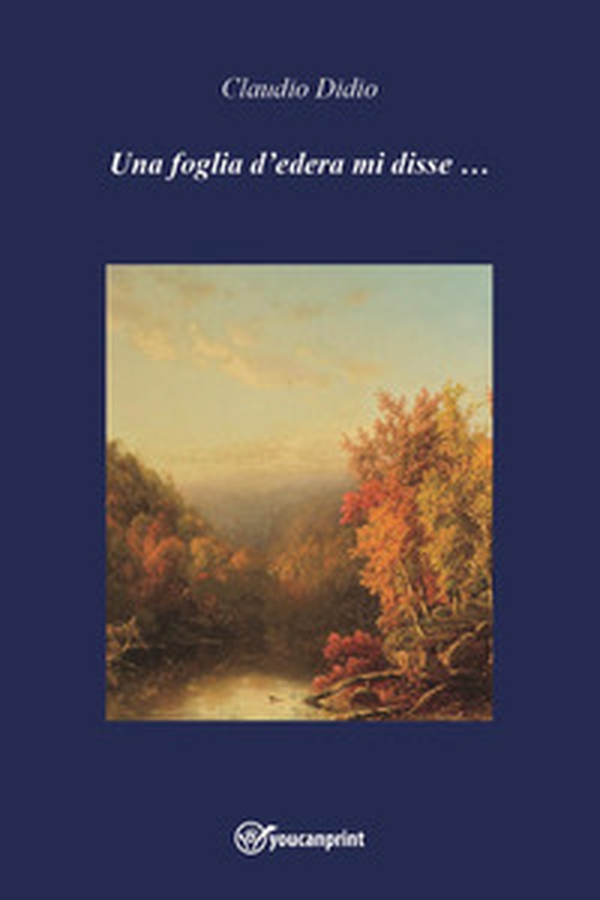 Una foglia d'edera mi disse ... - Librerie.coop Una foglia d'edera mi disse ... - Librerie.coop