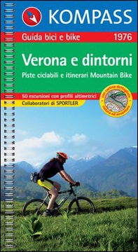 Guida bici e bike n. 1976. Piste ciclabili & itinerari Mountain Bike. Verona e dintorni 1:50.000 - Librerie.coop Guida bici e bike n. 1976. Piste ciclabili & itinerari Mountain Bike. Verona e dintorni 1:50.000 - Librerie.coop
