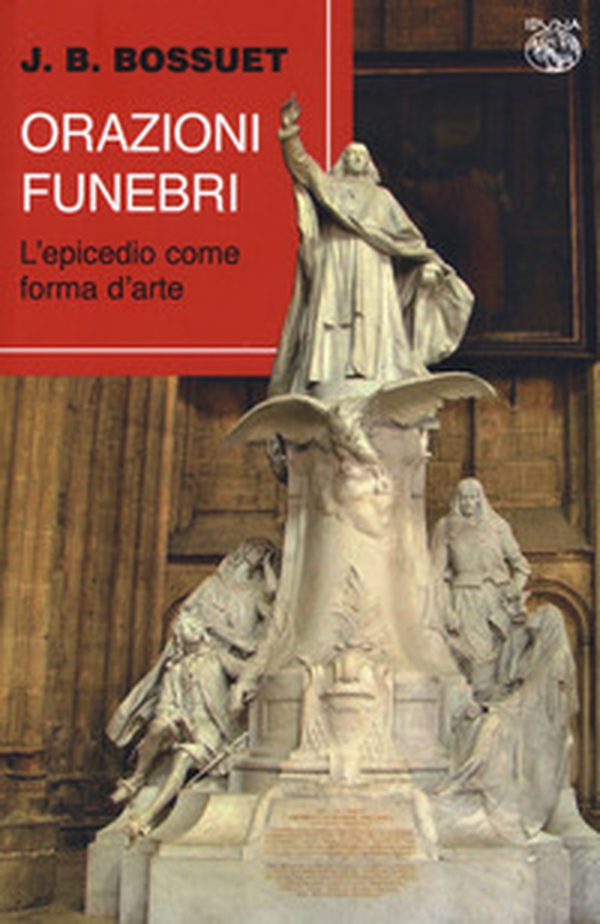Orazioni funebri. L'epicedio come forma d'arte - Librerie.coop Orazioni funebri. L'epicedio come forma d'arte - Librerie.coop