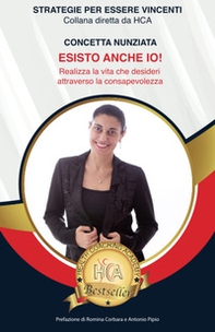 Esisto anche io! Realizza la vita che desideri attraverso la consapevolezza - Librerie.coop Esisto anche io! Realizza la vita che desideri attraverso la consapevolezza - Librerie.coop