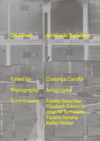 On Alinari. Archive in transition. Ediz. italiana e inglese - Librerie.coop