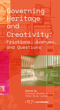 Governing heritage and creativity. Frictions, avenues and questions - Librerie.coop