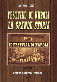 Festival di Napoli. La grande storia - Vol. 1 - Librerie.coop