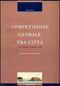 Competizio globale tra città. I casi di Napoli, Palermo e Bari - Librerie.coop