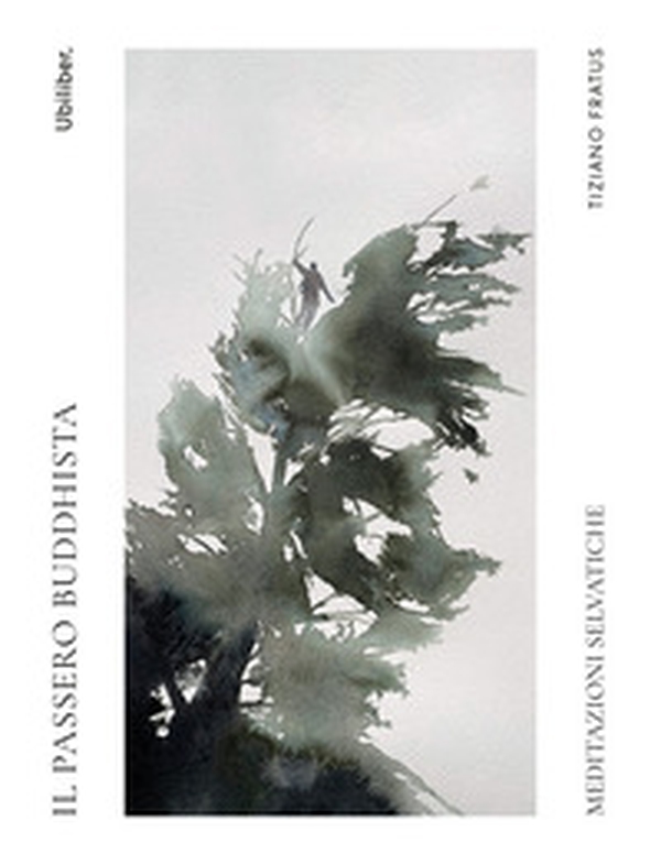 Il passero buddhista. Meditazioni selvatiche - Librerie.coop