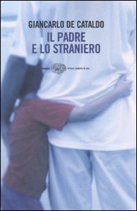 Il padre e lo straniero - Librerie.coop Il padre e lo straniero - Librerie.coop
