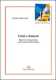 Unità e dintorni. Questioni linguistiche nel secolo che fece l'Italia - Librerie.coop Unità e dintorni. Questioni linguistiche nel secolo che fece l'Italia - Librerie.coop