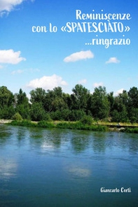 Reminiscenze con lo «Spatesciàto» ...Ringrazio - Librerie.coop