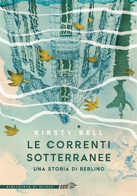 Le correnti sotterranee - Librerie.coop Le correnti sotterranee - Librerie.coop