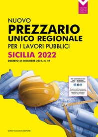 Nuovo prezzario unico regionale per i lavori pubblici. Sicilia 2022 - Librerie.coop