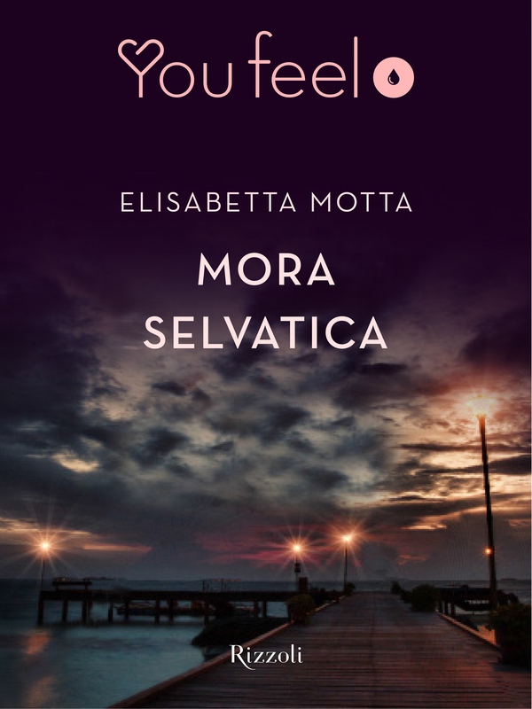 Mora selvatica (Youfeel) - Librerie.coop Mora selvatica (Youfeel) - Librerie.coop