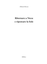 Ritornare a Nicea e ripensare la fede - Librerie.coop