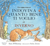 Indovina quanto bene ti voglio in inverno. Libro pop-up - Librerie.coop Indovina quanto bene ti voglio in inverno. Libro pop-up - Librerie.coop