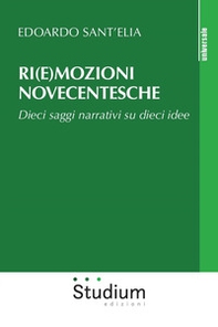 Ri(e)mozioni novecentesche. Dieci saggi narrativi su dieci idee - Librerie.coop
