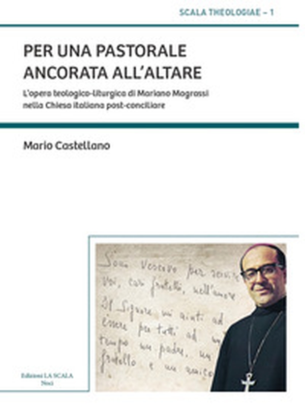 Per una pastorale ancorata all'altare. L'opera teologico-liturgica di Mariano Magrassi nella Chiesa italiana post-conciliare - Librerie.coop Per una pastorale ancorata all'altare. L'opera teologico-liturgica di Mariano Magrassi nella Chiesa italiana post-conciliare - Librerie.coop