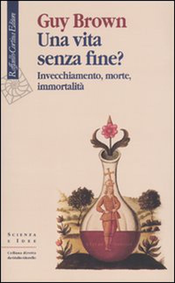 Una vita senza fine? Invecchiamento, morte, immortalità - Librerie.coop Una vita senza fine? Invecchiamento, morte, immortalità - Librerie.coop