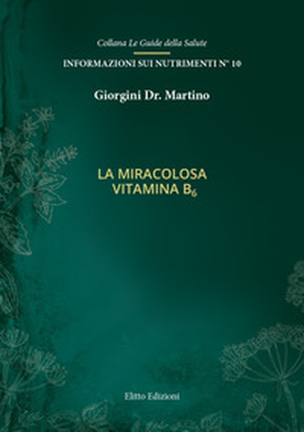 La miracolosa vitamina B6 - Librerie.coop La miracolosa vitamina B6 - Librerie.coop